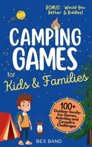Camping Games for Kids & Families: 100  Outdoor Family-Fun Games, Activities and Campfire Challenges - Paperback by Books by splitShops